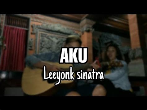 LEEYONK SINATRA AKU COVER BY LILO LEANO FT YULIARTA YouTube