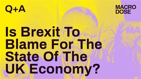 Is Brexit To Blame For The State Of The Uk Economy Youtube