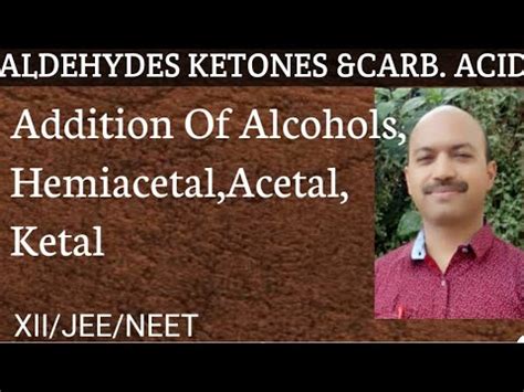 Class 12 Aldehydes And Ketones Addition Of Alcohols Formation Of