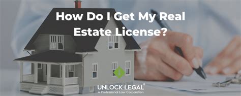 How Do I Get My Real Estate License Unlock Legal