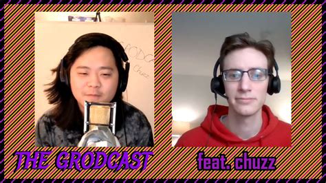 Grodcast Feat Chuzz Youtube