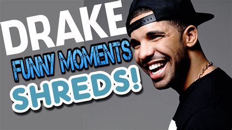 Drake - Funny Moments - SHREDS - YouTube