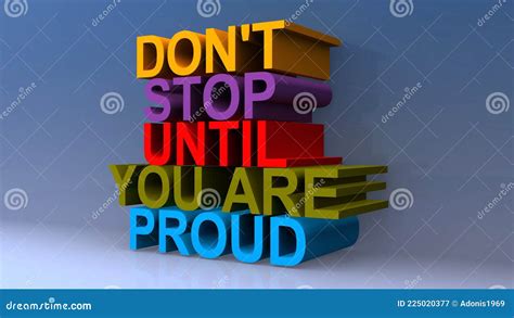 Do Not Stop Until You Are Proud Sticker For Social Media Content