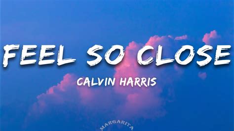 Calvin Harris Feel So Close Lyrics Youtube