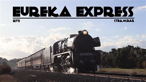 R711 On The Eureka Express STEAMRAIL YouTube