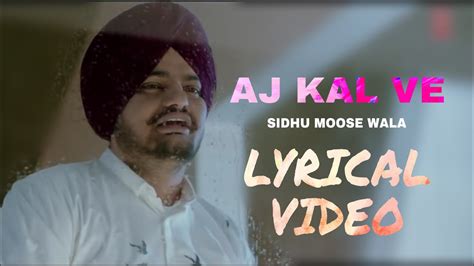 Aj Kal Ve Sidhu Moose Wala Lyrics Full Song Snitches Get Stitches New Punjabi Song