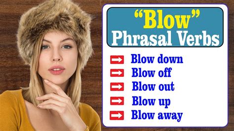 Phrasal Verbs With Blow Blow Away Blow Off Blow Out Blow Up Blow