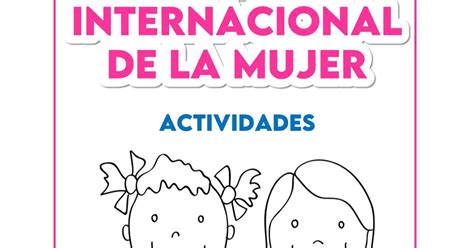 Educando Con La Maestra Actividades D A Internacional De La Mujer