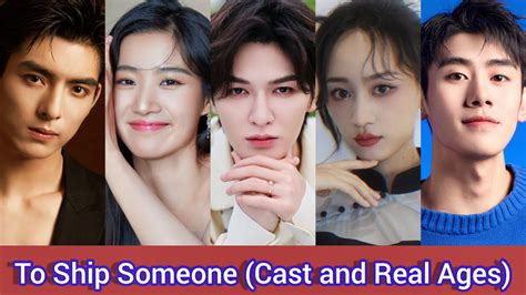 To Ship Someone 2023 Cast And Real Ages Zhu Zheng Ting Lu Yu