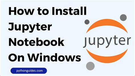 How To Install Jupyter Notebook On Windows 11 10 Jupyter Python Tutorial Jupyter