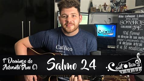 Salmo 24 1º Domingo do Advento Ano C Senhor meu Deus a vós