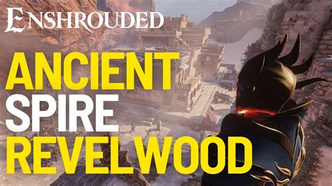 Climbing The Ancient Spire Revelwood In Enshrouded Youtube