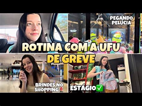 ROTINA UNIVERSITÁRIA A UFU DE GREVE Um dia comigo na loucura do