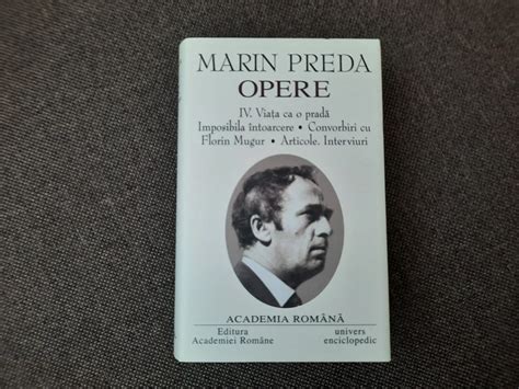 Marin Preda Opere Viata Ca O Prada Imposibila Intoarcere Convorbiri