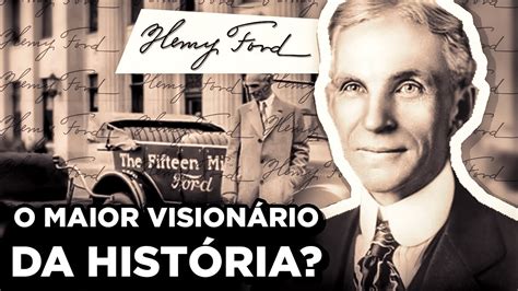 FORDISMO HENRY FORD O MAIOR VISIONÁRIO DA HISTÓRIA YouTube