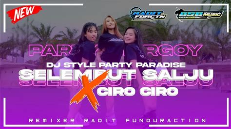 VIRAL DJ SELEMBUT SALJU X CIRO CIRO STYLE PARTY MARGOY TERBARU YouTube