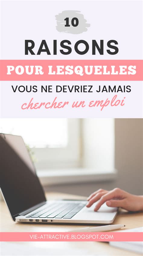 10 Raisons Pour Lesquelles Vous Ne Devriez Jamais Chercher Un Emploi