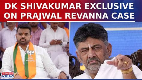 Dk Shivakumar Exposes Prajwal Revanna Talks About Sex Scandal