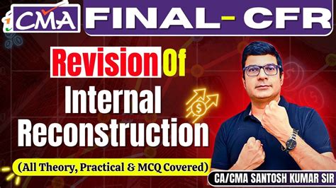 Internal Reconstruction Complete Revision Dec 24 June 25 CMA Final