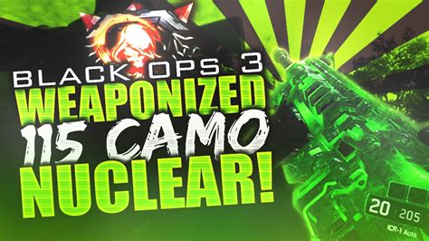 Black Ops 3 WEAPONIZED 115 CAMO GUN NUCLEAR ICR 1 Nuclear Gameplay