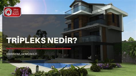 Tripleks Nedir Emlak Sözlüğü Kıbrıs Emlak Merkezi