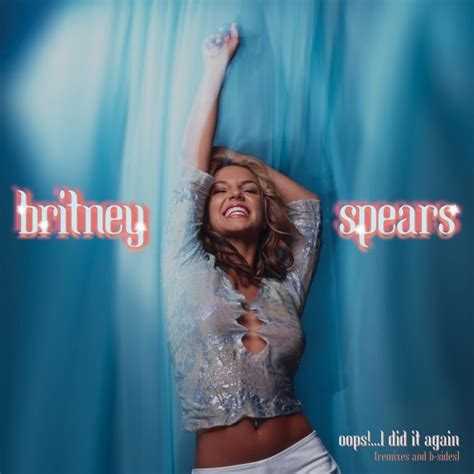 Britney Spears - Oops!...I Did It Again (Remixes and B-Sides) - EP ...