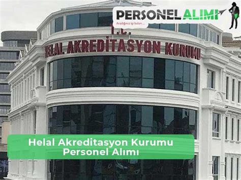 Helal Akreditasyon Kurumu Lanlar Ve Personel Al M Personel