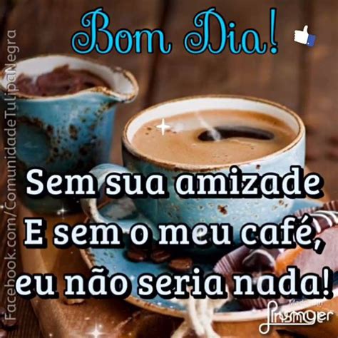 Mensagem De Bom Dia Para Amigos Especiais Tenha Um Lindo Dia