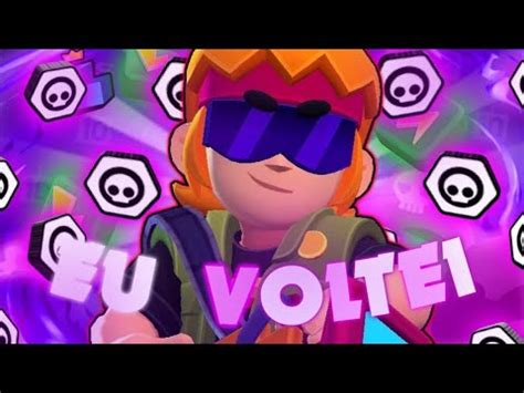 Eu Estou De Volta Brawl Stars Youtube