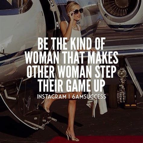 Be The Kind Of Woman That Everyone Looks Up To And Then Do Good