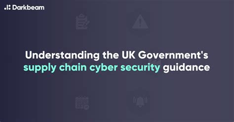 Understanding The UK Government S Supply Chain Cyber Security Guidance