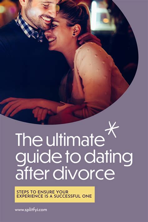 The Ultimate Guide To Dating After Divorce Dating After Divorce