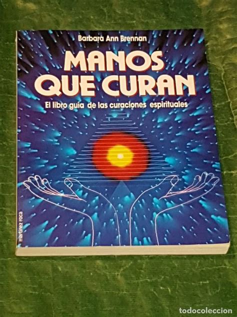 Manos Que Curan El Libro Guia De Las Curacione Comprar En