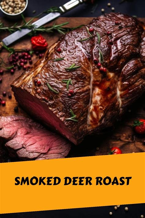 Smoked Venison Roast Recipe How To Smoke Venison Artofit