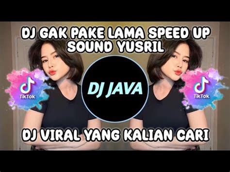 Dj Ga Pake Lama Speed Up Dj Dan Aku Juga Suka Suka Kamu Sound Viral