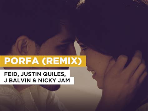 Prime Video Porfa Remix In The Style Of Feid Justin Quiles J