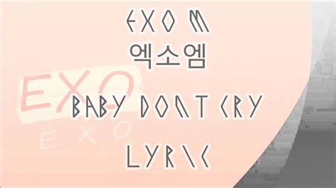 Exo Baby Don T Cry Lyrics Romanization Hangul Pinyin English Trans