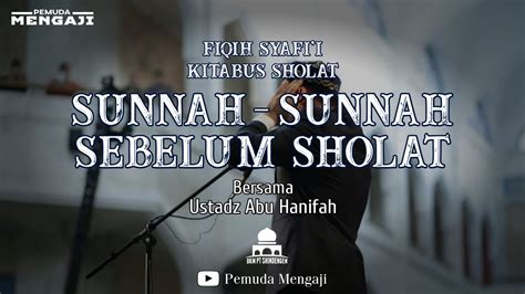 Sunnah Sebelum Sholat Dari Kitab At Tadzhiib Syarah Dari Matan Abu