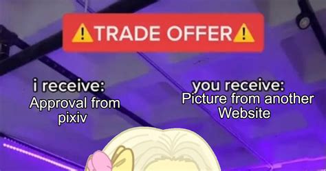 Tradeoffer Trade Offer Meme Snowysfreakyahhのイラスト Pixiv