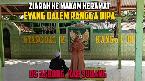 Ziarah Ke Makam Eyang Dalem Rangga Dipa Pagaden Kab Subang YouTube