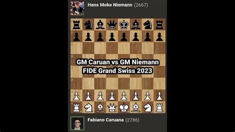 Fabiano Caruana Vs Hans Moke Niemann FIDE Grand Swiss 10 26 2023