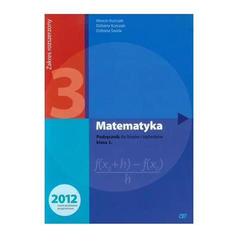 MATEMATYKA 3 PODRĘCZNIK LICEUM I TECHNIKUM ZAKRES ROZSZERZONY Marcin