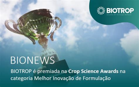 BIOTROP é premiada na Crop Science Awards 2021 BIOTROP Soluções