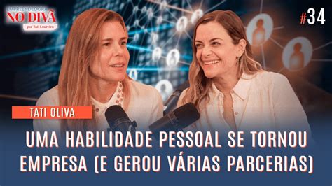 Tati Oliva Como Criar Uma Parceria Estrat Gica De Sucesso Entre Marcas