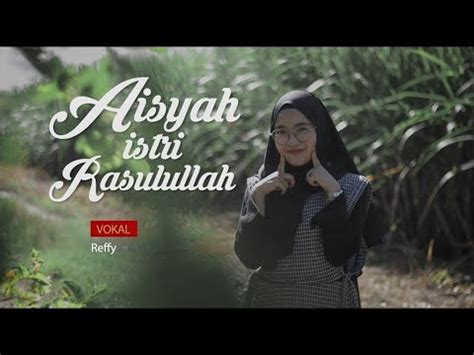 Aisyah Istri Rasulullah Nissa Sabyan Reffy Cover YouTube