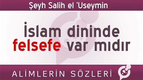 İslam Dininde Felsefe Var Mıdır Şeyh Sâlih el Useymin YouTube