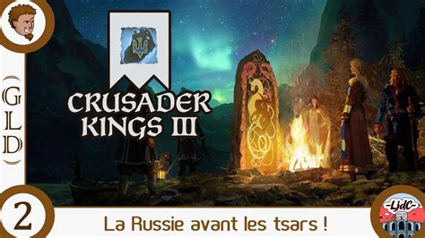 Crusader Kings 3 Ep02 La Russie Avant Les Tsars FR Gaelden