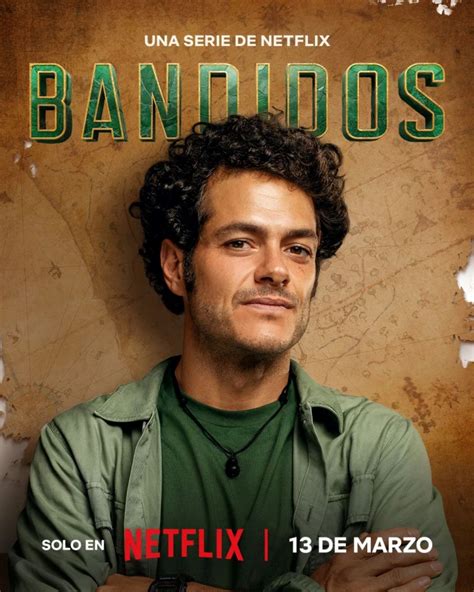 Bandidos Elenco Y Personajes En La Serie Mexicana De Netflix Con