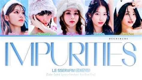 Le Sserafim Impurities Lyrics Fanchant Color Coded Han Rom