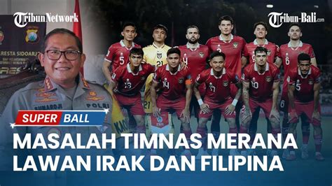 Ketua Btn Beberkan Masalah Timnas Indonesia Merana Di Laga